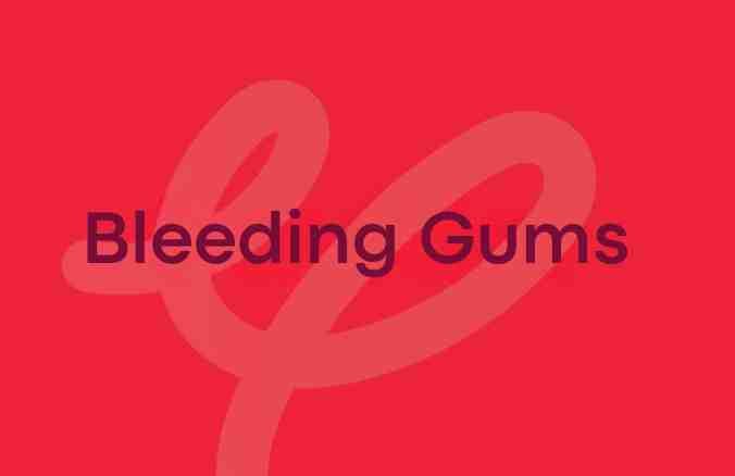 Bleeding Gums? Here’s What It Means and How to Fix It